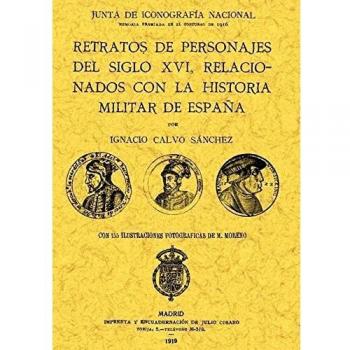 Retratos de personajes del siglo xvi relacionados con la historia militar de españa
