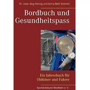 Bordbuch und Gesundheitspass: Ein Jahresbuch für Oldtimer und Fahrer (BEWEGUNGistMEDIZIN.de)