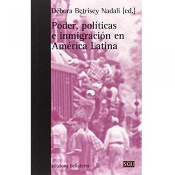 Poder, Políticas E Inmigración En América Latina (Serie General Universitaria)