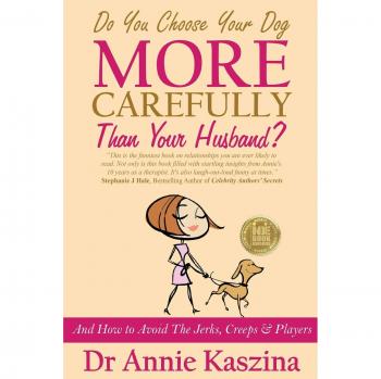 Do You Choose Your Dog More Carefully Than Your Husband?