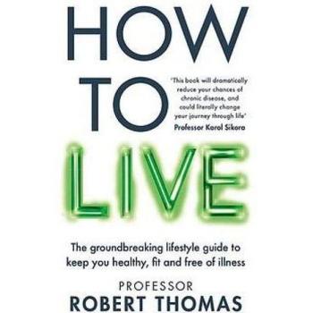 How to Live by Professor Robert Thomas