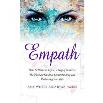 Empath: How to Thrive in Life as a Highly Sensitive