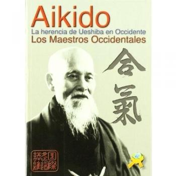 Aikido. La herencia de ueshiba en occidente