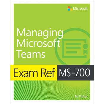 Exam Ref MS-700 Managing Microsoft Teams