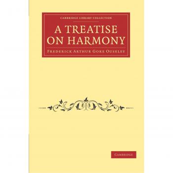 A Treatise on Harmony (Cambridge Library Collection