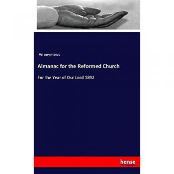 Almanac for the Reformed Church: For the Year of Our Lord 1892