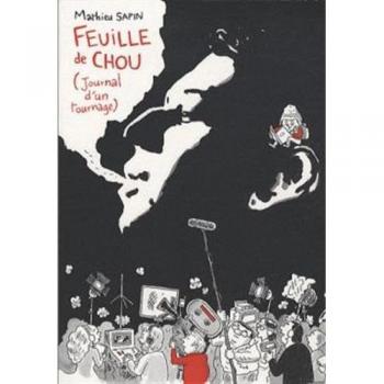 Feuille de chou (Journal d'un tournage) : Tome 1