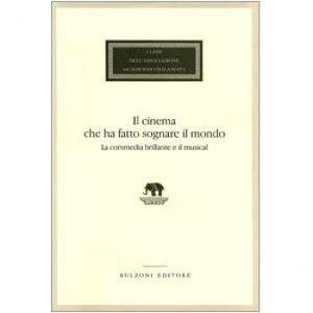 Il cinema che ha fatto sognare il mondo. La commedia brillante e il musical