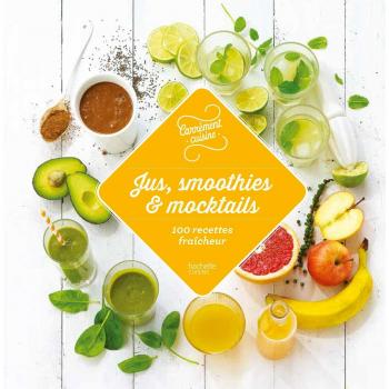 100 recettes de jus, smoothies et mocktails