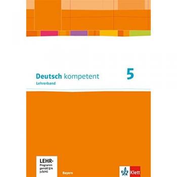 Deutsch kompetent 5. Ausgabe Bayern
