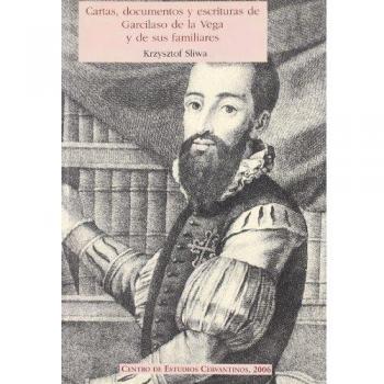 Cartas, documentos y escrituras de garcilaso de la vega y de sus familiares