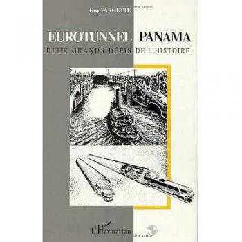 Eurotunnel-Panama: Deux grands défis de l'histoire