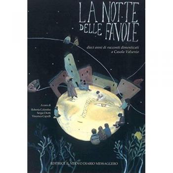 La notte delle favole. Dieci anni di racconti dimenticati a Casola Valsenio