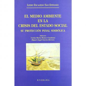 El medio ambiente en la crisis del estado social: su proteccion penal simbolica