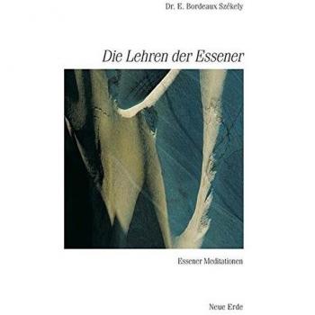 Schriften der Essener / Die Lehren der Essener
