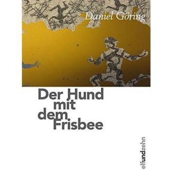 Der Hund mit dem Frisbee: Der Weg in eine Depression und zurück ins Leben