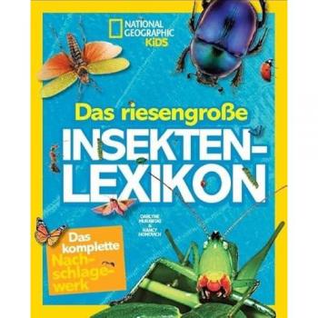 National Geographic KiDS: Das riesengroße Insekten-Lexikon