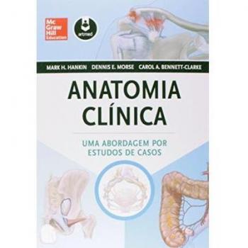 Anatomia clínica. Uma abordagem por estudos de casos