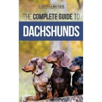 Richie, Vanessa: The Complete Guide to Dachshunds