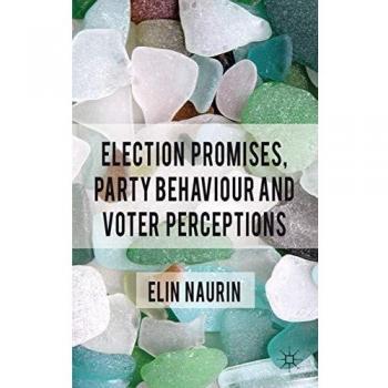 Election Promises Party Behaviour and Voter Perceptions