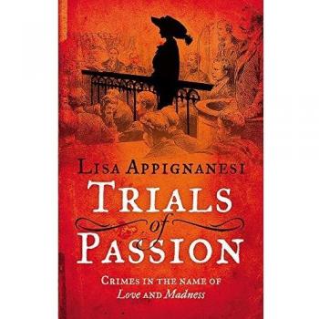 Trials Of Passion: Crimes In The Name Of Love And Madness (Paperback)