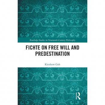 Fichte on Free Will and Predestination