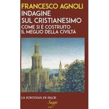 Indagine sul cristianesimo. Come si è costruito il meglio della civiltà
