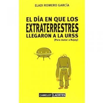 El día en que los extraterrestres llegaron a la URSS (Para matar a Rajoy) (Tapa blanda con solapas).