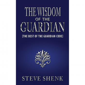 Shenk, Steve: The Wisdom of the Guardian [The Best of the Guardian Code]