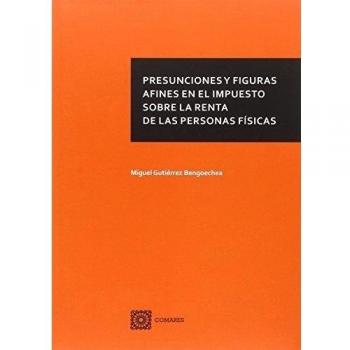 PRESUNCIONES Y FIGURAS AFINES EN EL IMPUESTO SOBRE LA RENTA DE LAS PERSONAS FÃSICAS