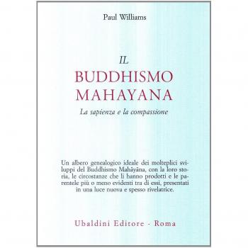 Il buddhismo mahayana. La sapienza e la compassione