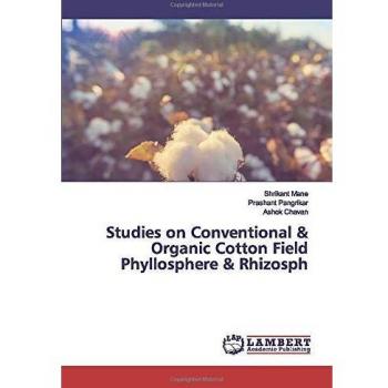 Studies on Conventional & Organic Cotton Field Phyllosphere & Rhizosph
