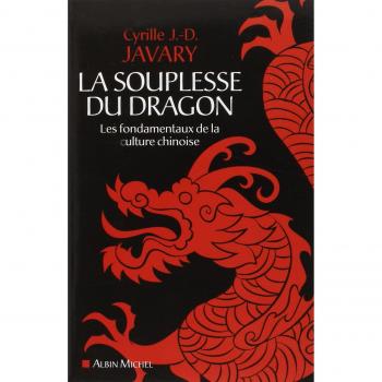 La souplesse du dragon : Les fondamentaux de la culture chinoise
