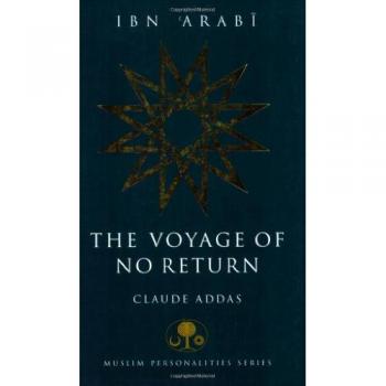 Ibn 'arabi: The Voyage Of No Return