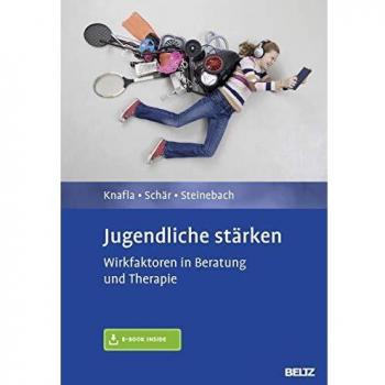 Jugendliche stärken: Wirkfaktoren in Beratung und Therapie. Mit E-Book inside.