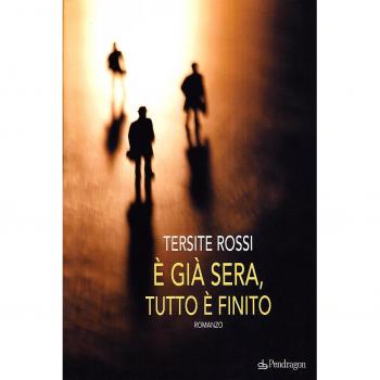 Ã giÃ  sera, tutto Ã¨ finito