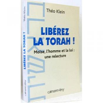 Libérez la Torah ! Moïse, l'homme et la loi : une relecture (C-Levy)