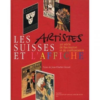 Les artistes suisses et l'affiche : Un siècle de fascination et de confrontation