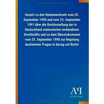 Gesetz zu den Notenwechseln vom 25. September 1990 und vom 23. September 1991 über die Rechtsstellung der in Deutschland stationierten verbündeten ... bestimmter Fragen in bezug auf Berlin
