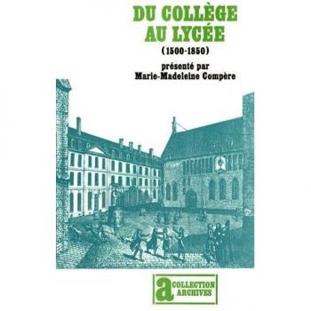 Du collège au lycée: Généalogie de l'enseignement secondaire français