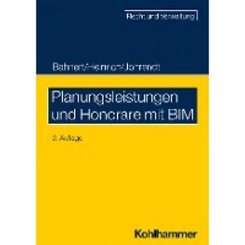 Planungsleistungen und Honorare mit BIM (Recht und Verwaltung)