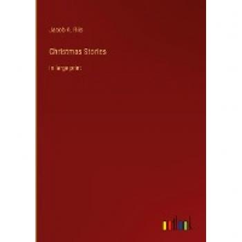 Riis, Jacob A.: Christmas Stories