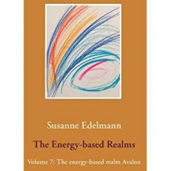 The Energy-based Realms: Volume 7: The energy-based realm Avalon