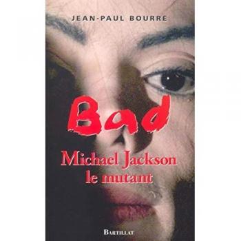 Bad Mickael Jackson Le mythe