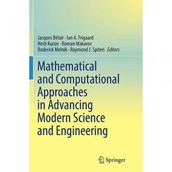 Mathematical and Computational Approaches in Advancing Modern Science and Engineering, Fachbücher von Herb Kunze, Roman Makarov, Roderick Melnik, Raymond J. Spiteri, Jacques Bélair, Ian A. Frigaard