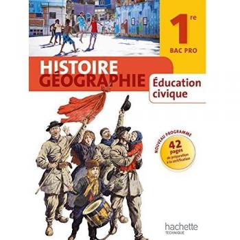 Histoire Géographie Education civique 1e Bac Pro