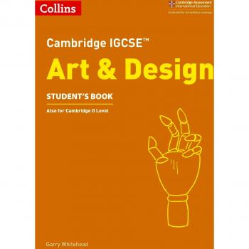 Cambridge IGCSETM Art and Design Student's Book