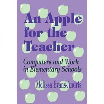 An Apple for the Teacher: Computers and Work in Elementary Schools