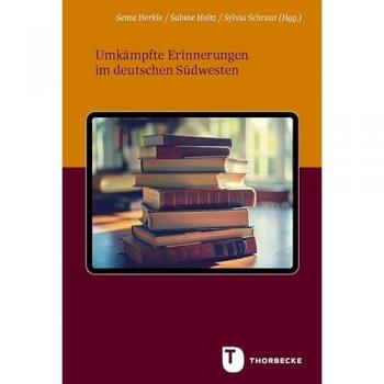 Umkämpfte Erinnerungen im deutschen Südwesten