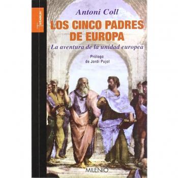 Los cinco padres de Europa: La aventura de la unidad europea (Testimonios)
